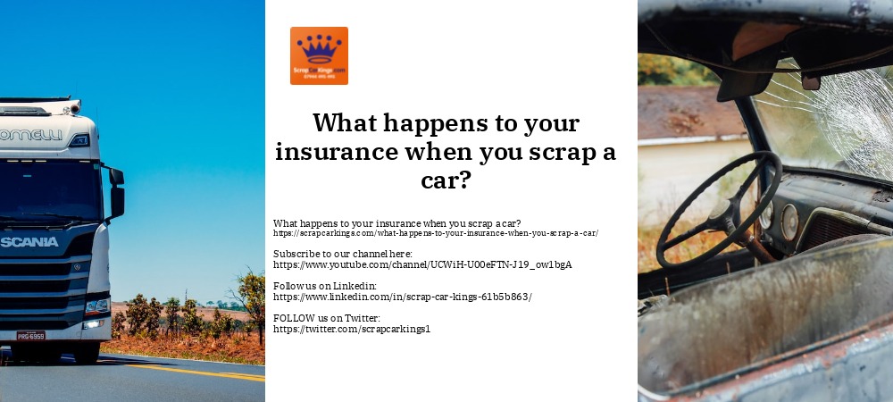 What happens to insurance when you scrap a car