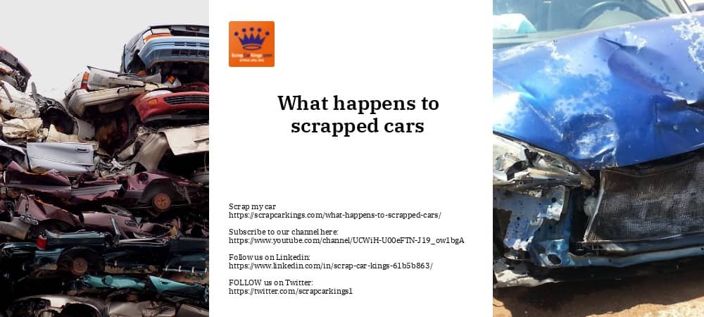What happens to scrapped cars