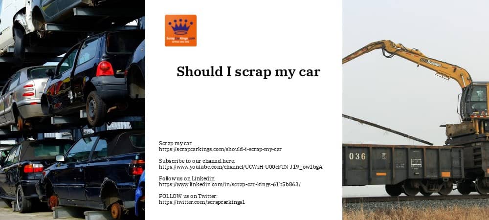 should i scrap my car