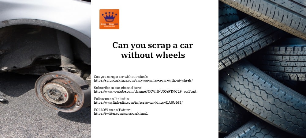 Can you scrap a car without wheels