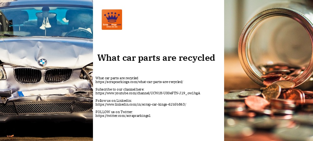 What car parts are recycled