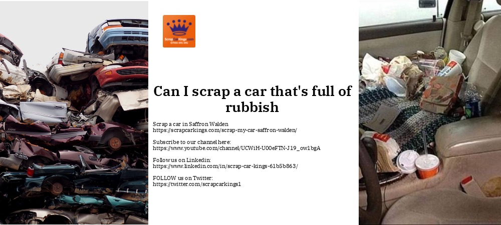 Can I scrap a car that's full of rubbish